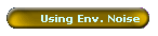 Using Env. Noise